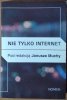 Janusz Mucha • Nie tylko internet. Nowe media, przyroda i technologie społeczne a praktyki kulturowe